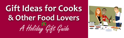 Post image for Holiday Gift Ideas for Cooks & Other Food Lovers