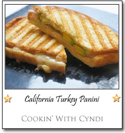 California Turkey Panini by Cyndi at Cookin' With Cyndi