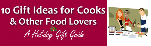 Holiday Gift Ideas for Cooks & Other Food Lovers